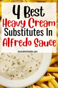 Making Alfredo sauce but out of heavy cream? Check out this list of 4 best heavy cream substitutes for Alfredo Sauce. #heavycreamsubstitutes